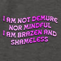 I Am Not Demure Nor Mindful I Am Brazen And Shameless Vector Backpack
