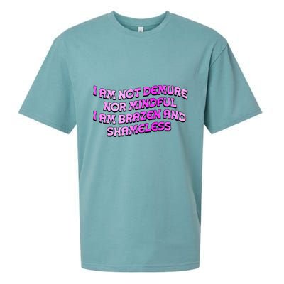 I Am Not Demure Nor Mindful I Am Brazen And Shameless Sueded Cloud Jersey T-Shirt
