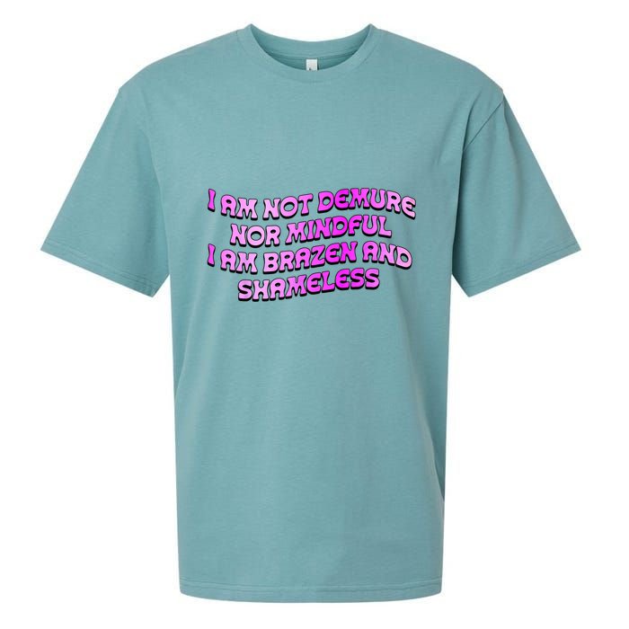 I Am Not Demure Nor Mindful I Am Brazen And Shameless Sueded Cloud Jersey T-Shirt