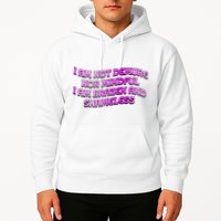 I Am Not Demure Nor Mindful I Am Brazen And Shameless Hoodie