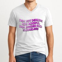 I Am Not Demure Nor Mindful I Am Brazen And Shameless V-Neck T-Shirt