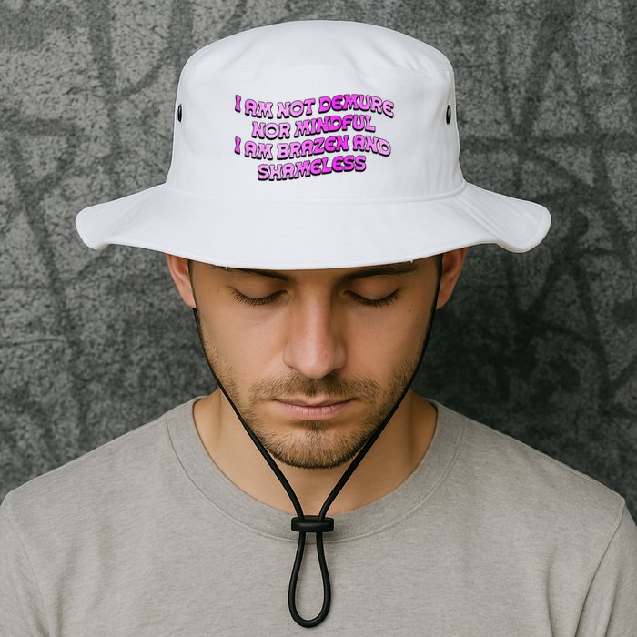I Am Not Demure Nor Mindful I Am Brazen And Shameless Bucket Hat