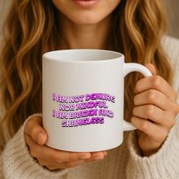 I Am Not Demure Nor Mindful I Am Brazen And Shameless Mug