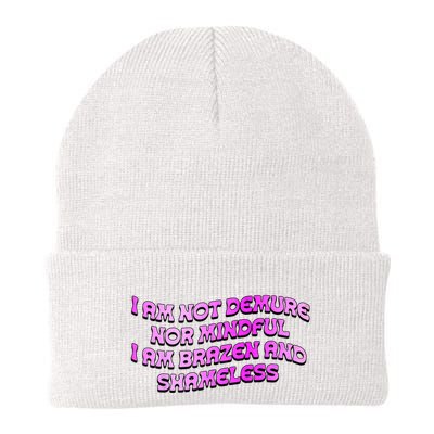 I Am Not Demure Nor Mindful I Am Brazen And Shameless Beanie