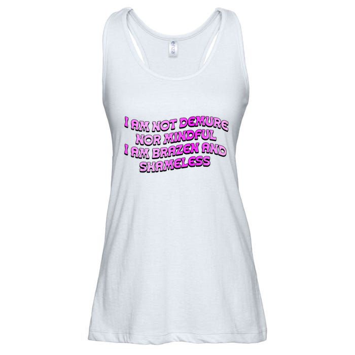 I Am Not Demure Nor Mindful I Am Brazen And Shameless Ladies Essential Flowy Tank