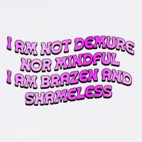 I Am Not Demure Nor Mindful I Am Brazen And Shameless Flat Bill Trucker Hat