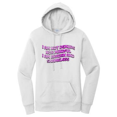 I Am Not Demure Nor Mindful I Am Brazen And Shameless Women's Pullover Hoodie