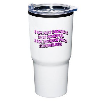 I Am Not Demure Nor Mindful I Am Brazen And Shameless Tumbler