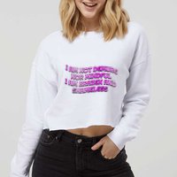 I Am Not Demure Nor Mindful I Am Brazen And Shameless Cropped Pullover Crew
