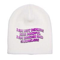 I Am Not Demure Nor Mindful I Am Brazen And Shameless Short Acrylic Beanie