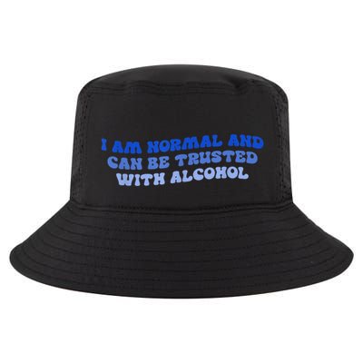 I Am Normal And Can Be Trusted With Alcohol Cool Comfort Performance Bucket Hat