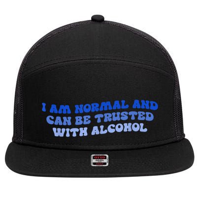 I Am Normal And Can Be Trusted With Alcohol 7 Panel Mesh Trucker Snapback Hat