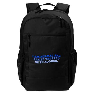 I Am Normal And Can Be Trusted With Alcohol Backpack