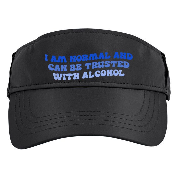 I Am Normal And Can Be Trusted With Alcohol Adult Drive Performance Visor