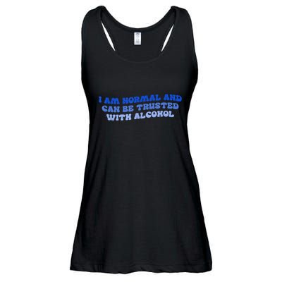 I Am Normal And Can Be Trusted With Alcohol Ladies Essential Flowy Tank