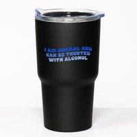 I Am Normal And Can Be Trusted With Alcohol Tumbler