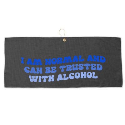 I Am Normal And Can Be Trusted With Alcohol Large Microfiber Waffle Golf Towel