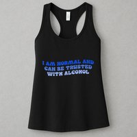 I Am Normal And Can Be Trusted With Alcohol Womens Tank Top