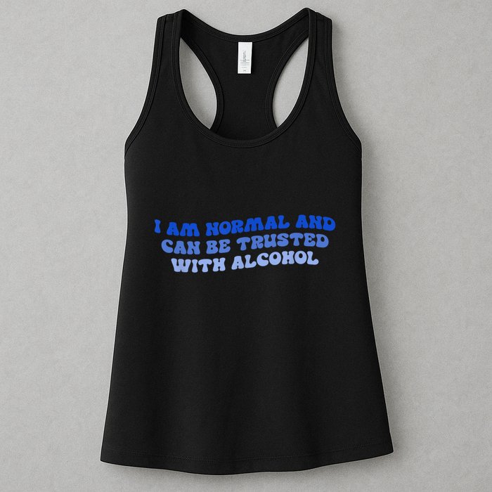 I Am Normal And Can Be Trusted With Alcohol Womens Tank Top