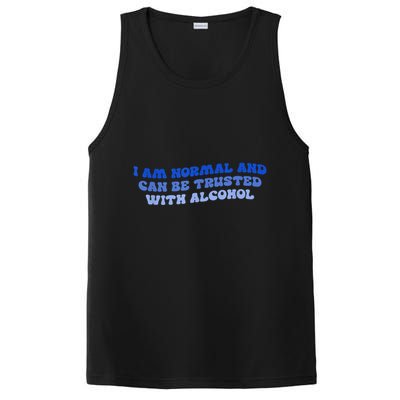 I Am Normal And Can Be Trusted With Alcohol PosiCharge Competitor Tank