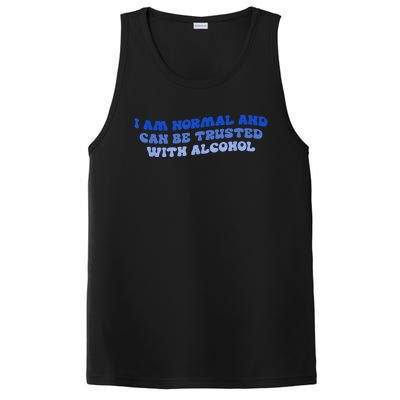 I Am Normal And Can Be Trusted With Alcohol PosiCharge Competitor Tank