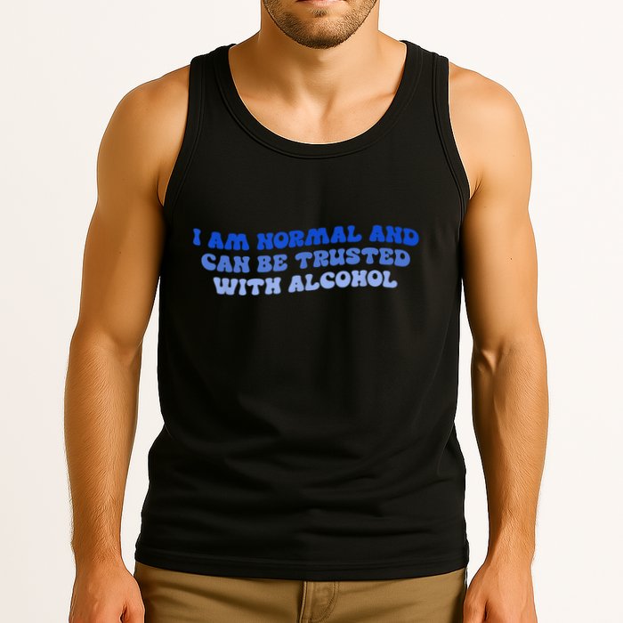 I Am Normal And Can Be Trusted With Alcohol Tank Top