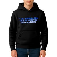 I Am Normal And Can Be Trusted With Alcohol Kids Hoodie