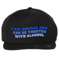 I Am Normal And Can Be Trusted With Alcohol Wool Snapback Cap