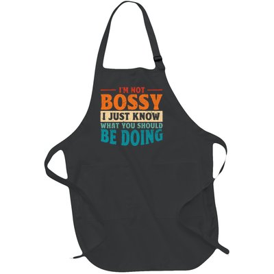 I Am Not Bossy I Just Know What You Should Be Doing Funny Full-Length Apron With Pockets