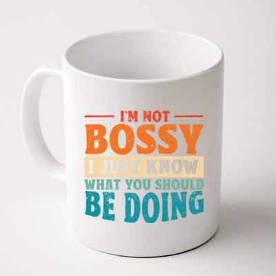 I Am Not Bossy I Just Know What You Should Be Doing Funny Coffee Mug