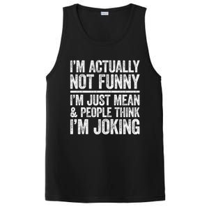 IM Actually Not Funny IM Just Mean And People Think Joking Gift PosiCharge Competitor Tank