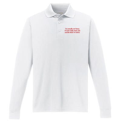 I'm Actually Not Funny.I'm Just Really Mean And People Think I'm Joking. Performance Long Sleeve Polo