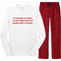 I'm Actually Not Funny.I'm Just Really Mean And People Think I'm Joking. Long Sleeve Pajama Set