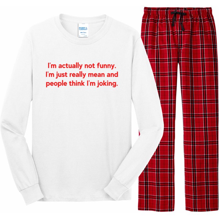 I'm Actually Not Funny.I'm Just Really Mean And People Think I'm Joking. Long Sleeve Pajama Set