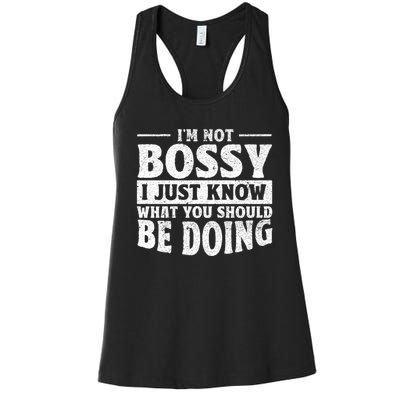 I Am Not Bossy I Just Know What You Should Be Doing Funny Women's Racerback Tank