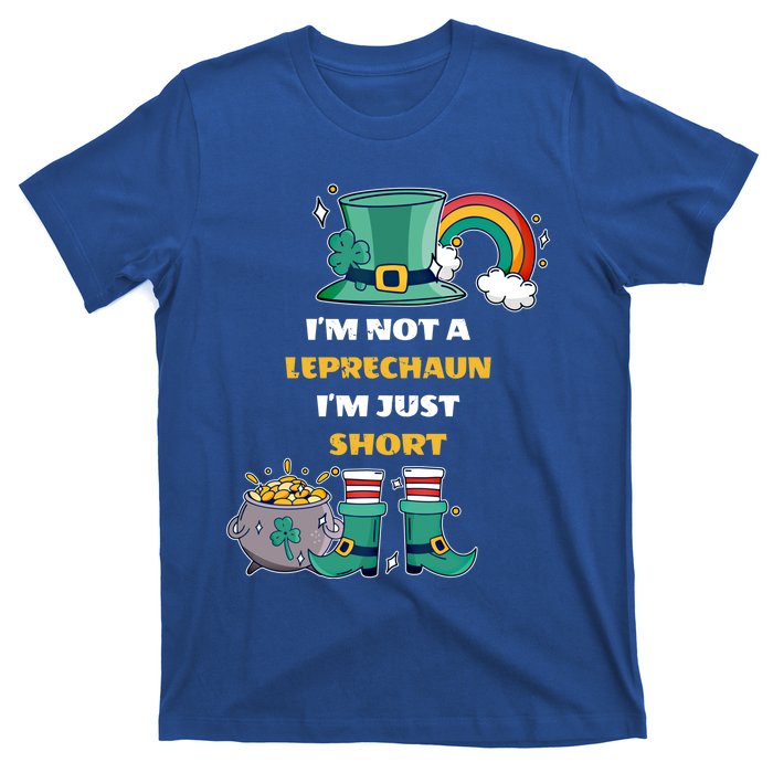 I Am Not A Leprecahun I Am Just Short Funny St Patrick's Gift T-Shirt