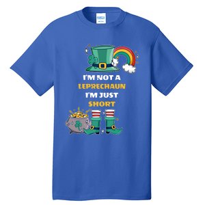 I Am Not A Leprecahun I Am Just Short Funny St Patrick's Gift Tall T-Shirt