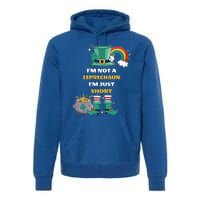 I Am Not A Leprecahun I Am Just Short Funny St Patrick's Gift Premium Hoodie