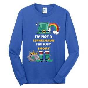 I Am Not A Leprecahun I Am Just Short Funny St Patrick's Gift Tall Long Sleeve T-Shirt