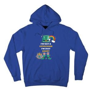 I Am Not A Leprecahun I Am Just Short Funny St Patrick's Gift Tall Hoodie