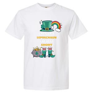 I Am Not A Leprecahun I Am Just Short Funny St Patrick's Gift Garment-Dyed Heavyweight T-Shirt