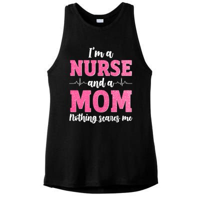 I'm A Nurse And A Mom Nothings Scares Funny Nursing Mother Gift Ladies PosiCharge Tri-Blend Wicking Tank