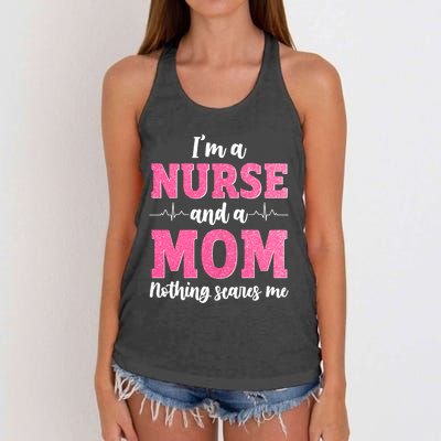 I'm A Nurse And A Mom Nothings Scares Funny Nursing Mother Gift Women's Knotted Racerback Tank