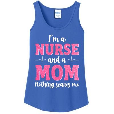 I'm A Nurse And A Mom Nothings Scares Funny Nursing Mother Gift Ladies Essential Tank