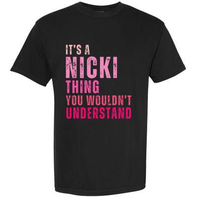 Its A Nicki Thing You Wouldnt Understand Nicki Garment-Dyed Heavyweight T-Shirt