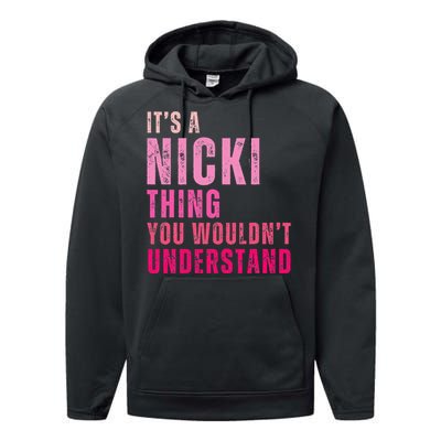 Its A Nicki Thing You Wouldnt Understand Nicki Performance Fleece Hoodie