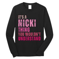 Its A Nicki Thing You Wouldnt Understand Nicki Long Sleeve Shirt