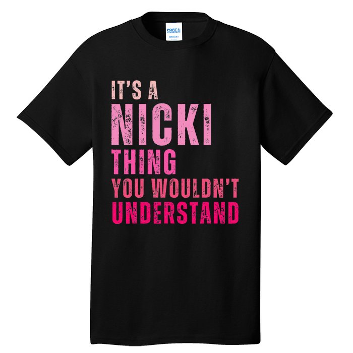 Its A Nicki Thing You Wouldnt Understand Nicki Tall T-Shirt