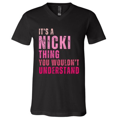 Its A Nicki Thing You Wouldnt Understand Nicki V-Neck T-Shirt