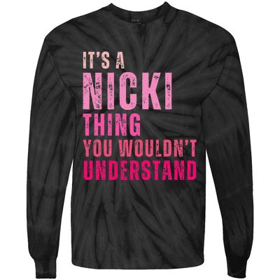 Its A Nicki Thing You Wouldnt Understand Nicki Tie-Dye Long Sleeve Shirt